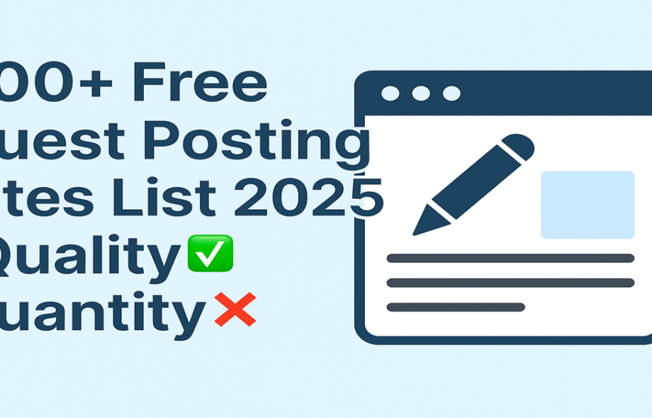 300+ Free Guest Posting Sites List 2025 [Quality✅Quantity❌]