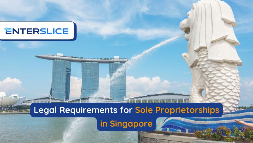 Legal Requirements for Sole Proprietorships in Singapore