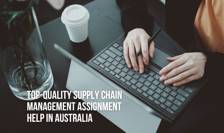 Top-Quality Supply Chain Management Assignment Help in Australia